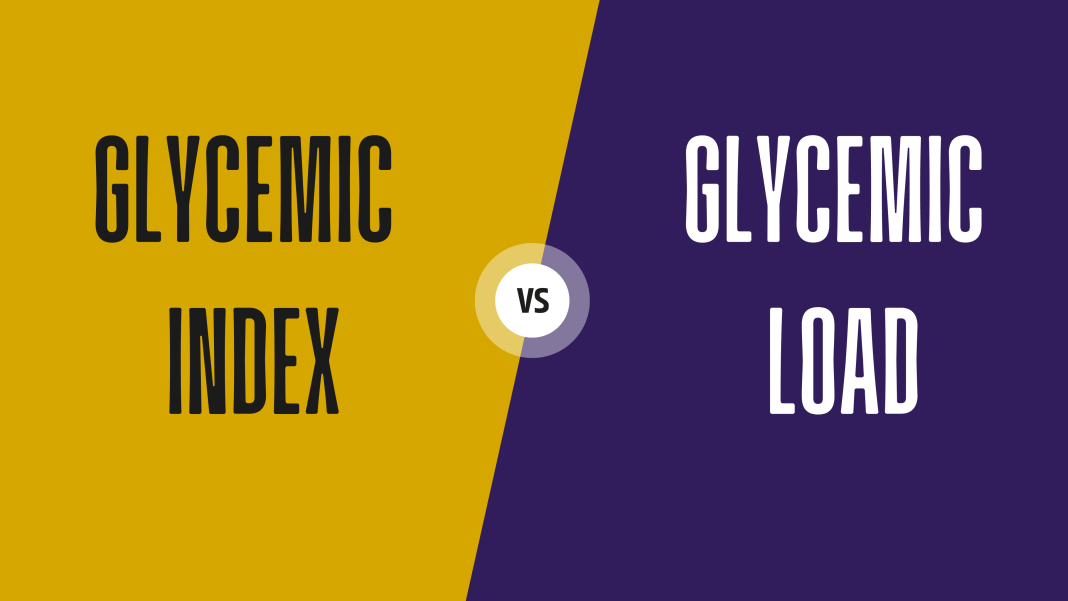 Glycemic Index VS Glycemic Load